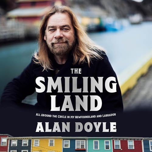 The Smiling Land: All Around the Circle in My Newfoundland and Labrador