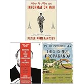 Peter Pomerantsev 3 Books Collection Set (How to Win an Information War [Hardcover], This Is Not Propaganda, Nothing is True 