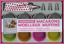 Macarons, moelleux, muffins