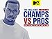 The Challenge: Champs vs Pros Season
