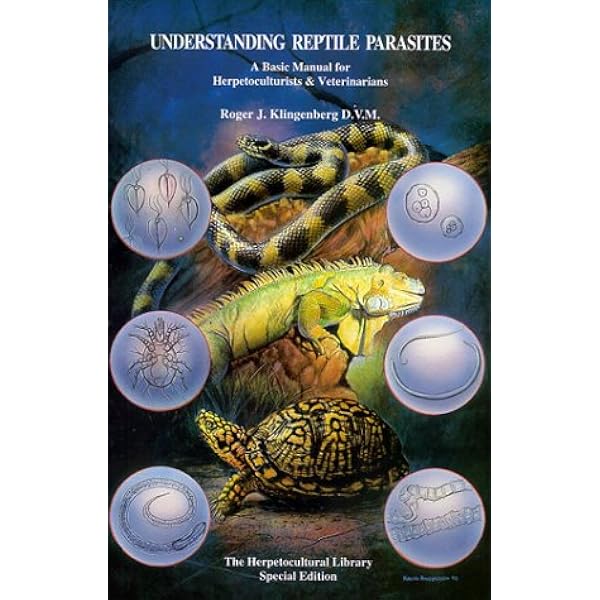 Understanding Reptile Parasites: A Basic Manual for 