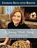 Journey to Health: A Journey Worth Taking: Cooking Keto with Kristie (Volume 2)