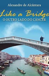 Livro Like a Bridge - O outro lado do câncer