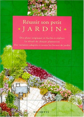 Réussir son petit jardin