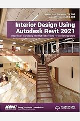 Interior Design Using Autodesk Revit 2021 Perfect Paperback