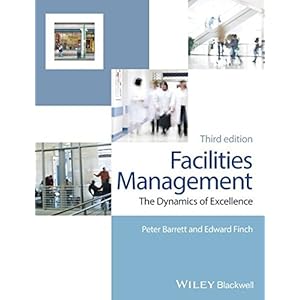 Facilities Management: The Dynamics of Excellence
