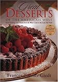 Great Desserts of the American West: Sweet Endings and Treats from the West Coast to the Lone Star State by