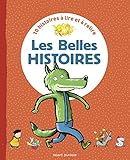 Les belles histoires : 10 histoires à lire et à relire by