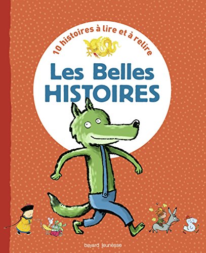 Les belles histoires : 10 histoires à lire et à relire by Claude Prothée, Anne Wilsdorf, René Gouichoux, Eric Gasté
