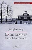 L'Ame Resiste : Journal d'un Deporte by 