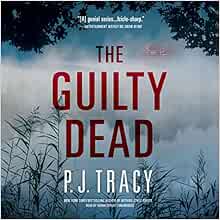 The Guilty Dead The Monkeewrench Series Book 9 Monkeewrench Series 9 P J Tracy 9781982540036 Amazon Com Books