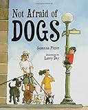 Not Afraid of Dogs