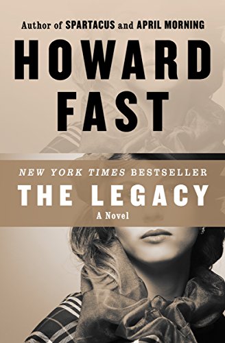 The Legacy: A Novel (Lavette Family Saga Book 4) by Howard Fast