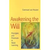 Awakening the Will: Principles and Processes in Adult Learning