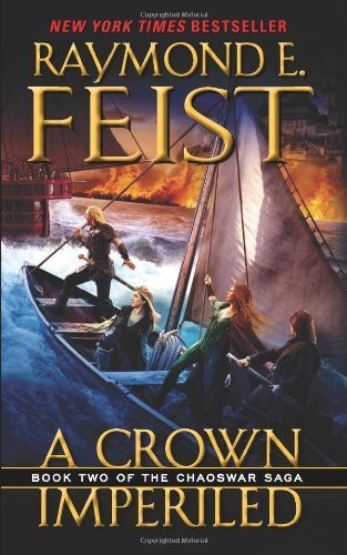 A Crown Imperiled: Book Two of the Chaoswar Saga by Feist, Raymond E. (2013) Mass Market Paperback