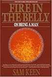 Fire in the Belly: On Being a Man