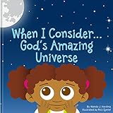 Hardcover When I Consider God's Amazing Universe Book