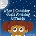When I Consider...God's Amazing Universe by Wanda J Harding 0981494560 Book Cover