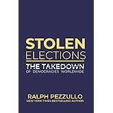 Stolen Elections: The Takedown of Democracies Worldwide