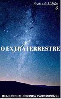 Livro O Extraterrestre (Contos de Nikolai Livro 6)