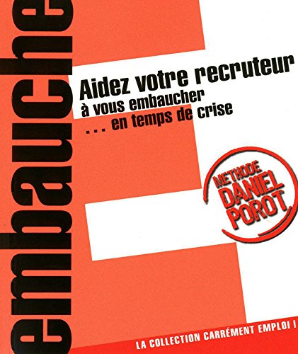 Aidez votre recruteur à vous embaucher en temps de crise