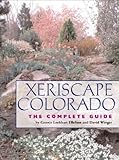 Xeriscape Colorado: The Complete Guide by 