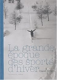 La  grande époque des sports d'hiver