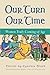 Our Turn our Time: Women Truly Coming of Age by Cynthia Black