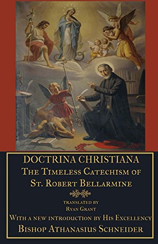 Doctrina Christiana: The Timeless Catechism of St. Robert Bellarmine