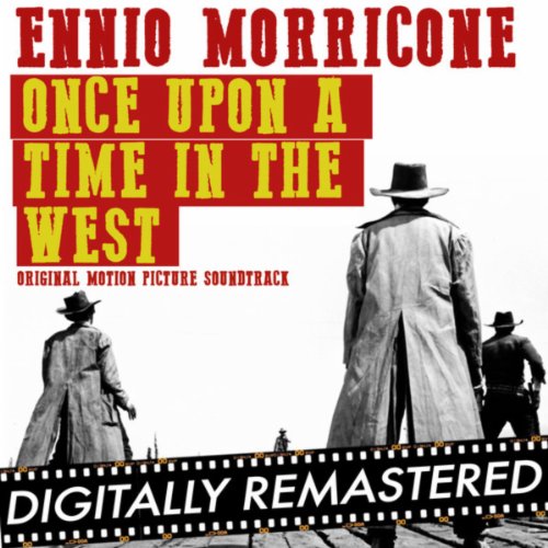 Once Upon A Time in The West (Original Soundtrack Track) Remastered