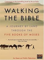 Walking the Bible: A Journey by Land Through the Five Books of Moses