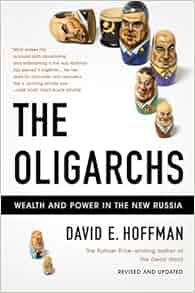 The Oligarchs Wealth And Power In The New Russia