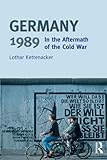 Germany 1989: In the Aftermath of the Cold War