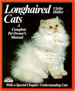 Longhaired Cats A Complete Pet Owner S Manual Ulrike Muller
