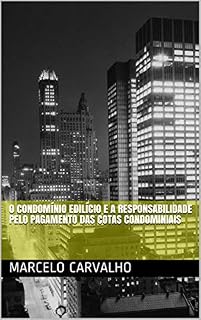 Livro O Condomínio edilício e a responsabilidade pelo pagamento das cotas condominiais