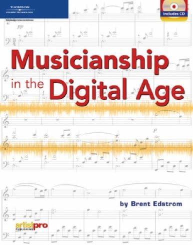 Musicianship in the Digital Age Paperback โ December 15, 2005