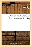Image de A travers les États-Unis d'Amérique (Histoire) (French Edition)