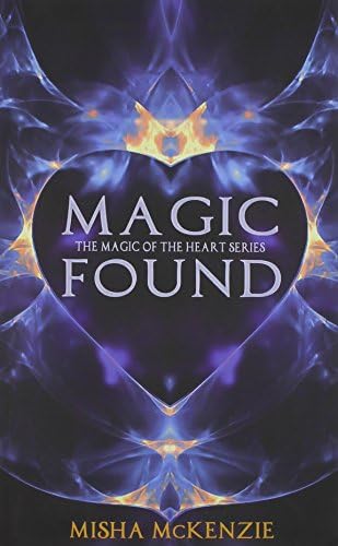 Magic Found (The Magic of the Heart Series Book 1)