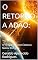 Livro O RETORNO A ADÃO: : O Tempo Cósmico Contra a Matrix Biológica