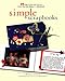 Simple Scrapbooks: 25 Fun and Meaningful Memory Books You Can Make in a Weekend by Stacy Julian, Gayle Humpherys