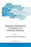 Magnetic Resonance in Colloid and Interface Science, Fraissard, Jacques P. and Lapina, Olga, 1402007868