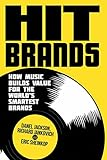 Hit Brands: How Music Builds Value for the World's Smartest Brands by D. Jackson, R. Jankovich