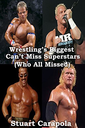 FREE Wrestling's Biggest Can't Miss Superstars (Who All Missed)<br />[E.P.U.B]