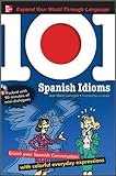 101 Spanish Idioms by 