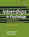 Internships in Psychology: The APAGS Workbook for Writing Successful Applications and Finding the Right Fit
