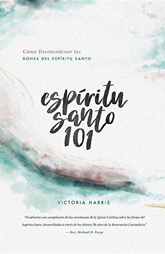 Espiritu Santo 101 Como Desencadenar Los Dones Del Espiritu Santo Victoria Harris Pdf Greenindiba