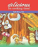 It's Cooking Time: Adult Coloring Book (Great New Christmas Gift Idea 2019 - 2020, Stress Relieving Creative Fun Drawings For Grownups & Teens to Reduce Anxiety & Relax) by Blush Design