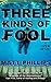 Three Kinds of Fool