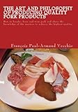 The Art and Philosophy of Producing Quality Pork Products