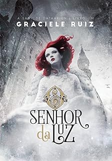 Livro O Senhor da Luz (A Saga de Datahriun Livro 1)
